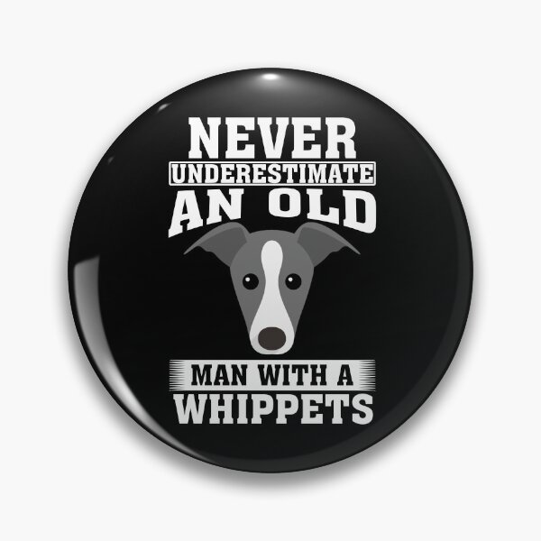 Item preview, Never Underestimate an Old Man with Whippets designed and sold by CosmoKitsch.
