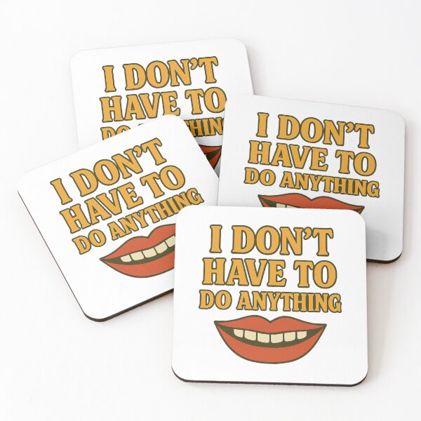 Item preview, I Don’t Have to Do Anything – Funny Lazy Quote Design designed and sold by Supergrafix07.