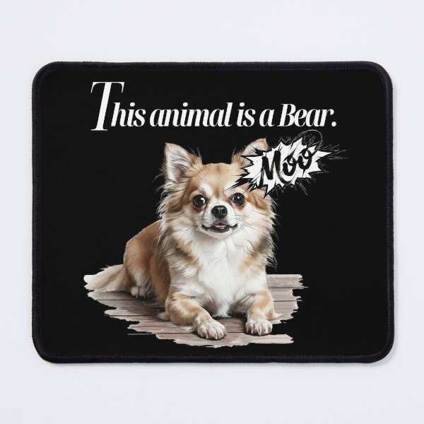 Item preview, This Animal Is A Bear. MOO. - Funny Chihuahua Meme designed and sold by Animal Xeno Circus.