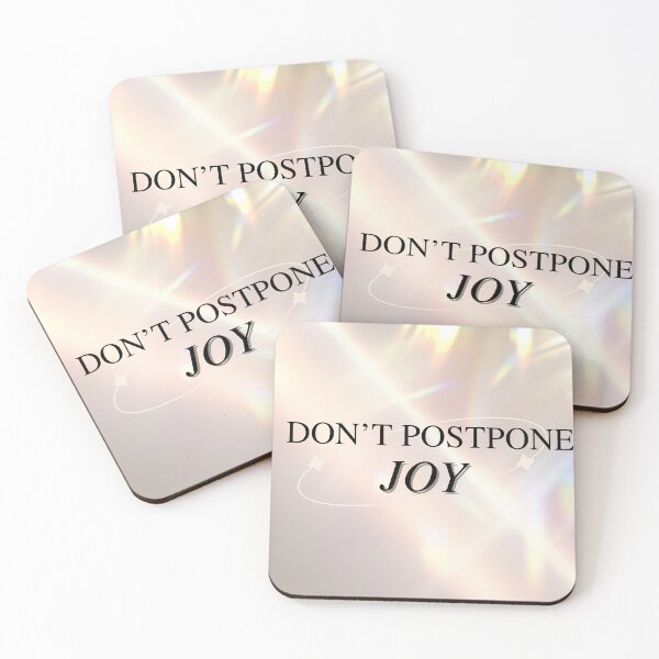Item preview, DON'T POSTPONE JOY, QUOTE designed and sold by BANANASAURUS02.