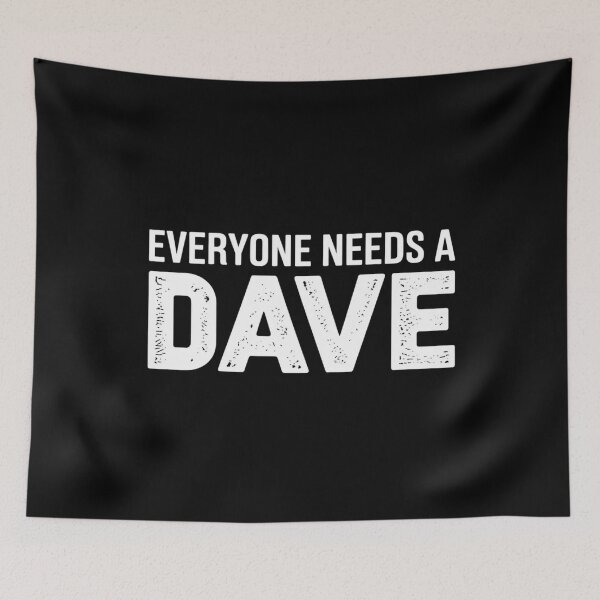 Item preview, Everyone needs a Dave designed and sold by Markon22.