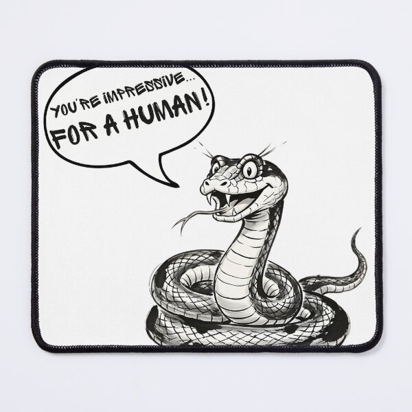 Item preview, You're Impressive for a Human! - Funny Sarcastic Snake designed and sold by Animal Xeno Circus.