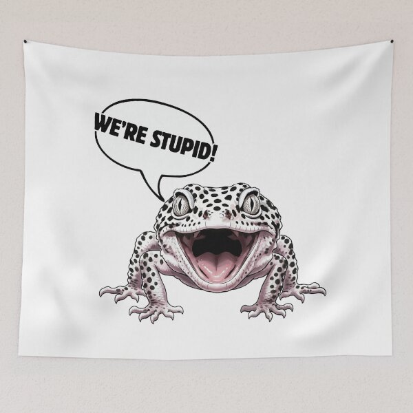 Item preview, WE'RE STUPID! - Funny Leopard Gecko Humor designed and sold by Animal Xeno Circus.