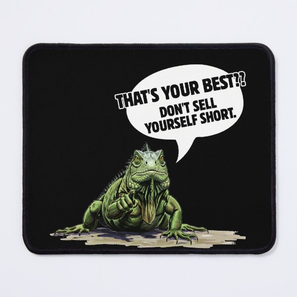 Item preview, That's Your Best? - Iguana Motivation Don't Sell Yourself Short designed and sold by Animal Xeno Circus.