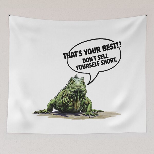Item preview, That's Your Best? - Iguana Motivation Don't Sell Yourself Short designed and sold by Animal Xeno Circus.
