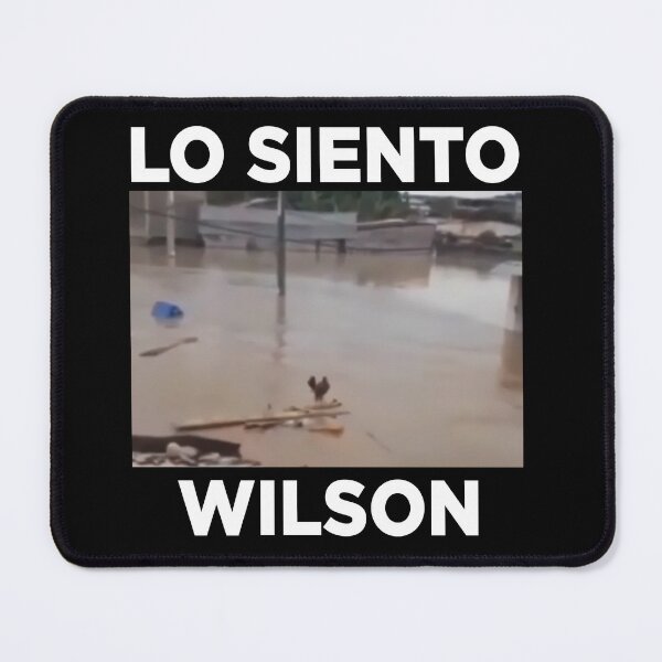 Item preview, Wilson Lo Siento Funny Meme designed and sold by keyurtshirt.