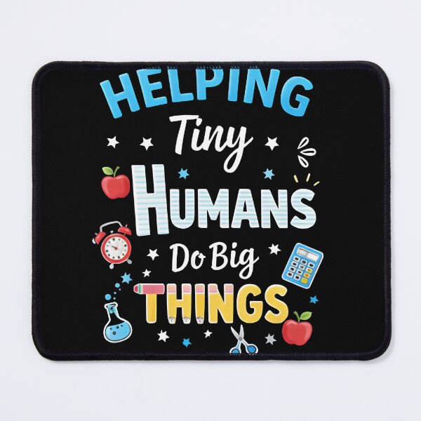 Item preview, Helping Tiny Humans Do Big Things Cute Teacher designed and sold by TeeVibesshop.