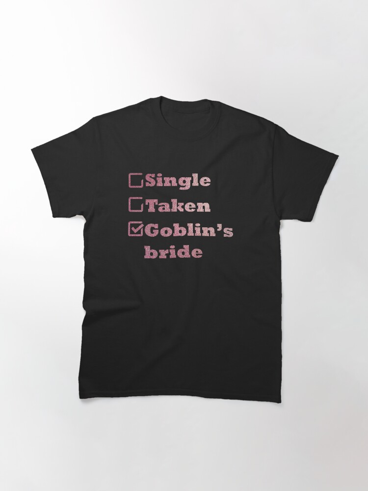 Alternate view of Single Taken Goblin's Bride Rose Gold Classic T-Shirt