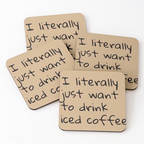 Item preview, I literally just want to drink iced coffee  designed and sold by Creations by lyne.