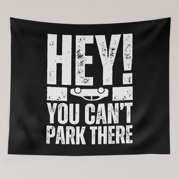 Item preview, Hey! You Can’t Park There – Funny Car Crash Humor Design for Drivers, Mechanics & Auto Fans Distressed White Font designed and sold by GFamilyC.