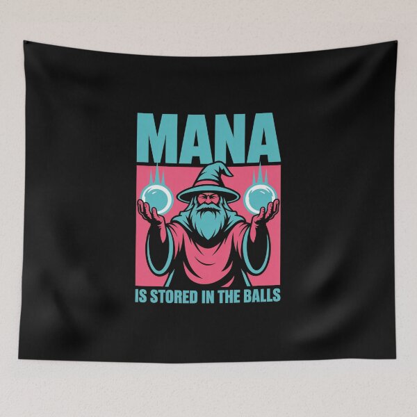 Item preview, Mana is Stored in The Balls - A bold and absurd wizard meme design for RPG gamers, DnD players, fantasy lovers and anyone who lives for chaotic magic humor. designed and sold by ZyziowskyArt.