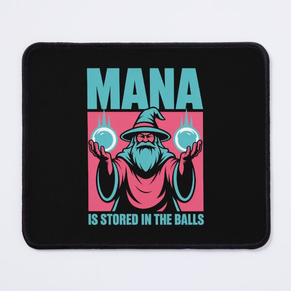 Item preview, Mana is Stored in The Balls - A bold and absurd wizard meme design for RPG gamers, DnD players, fantasy lovers and anyone who lives for chaotic magic humor. designed and sold by ZyziowskyArt.