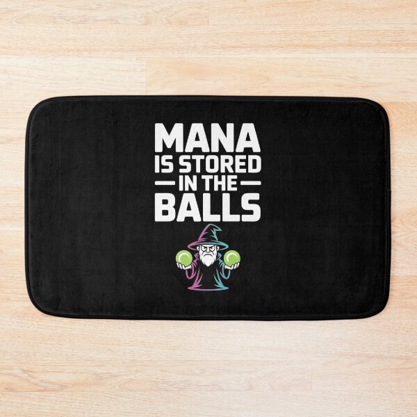 Item preview, Mana is Stored in The Balls - A bold and absurd wizard meme design for RPG gamers, DnD players, fantasy lovers and anyone who lives for chaotic magic humor. designed and sold by ZyziowskyArt.