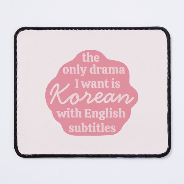 Item preview, The Only Drama I Want Is Korean With English Subtitles Funny Pink Kdrama Quote designed and sold by winterpumpkin.