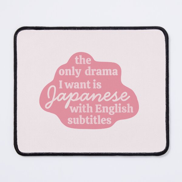 Item preview, The Only Drama I Want Is Japanese With English Subtitles Funny Pink Jdrama Quote designed and sold by winterpumpkin.