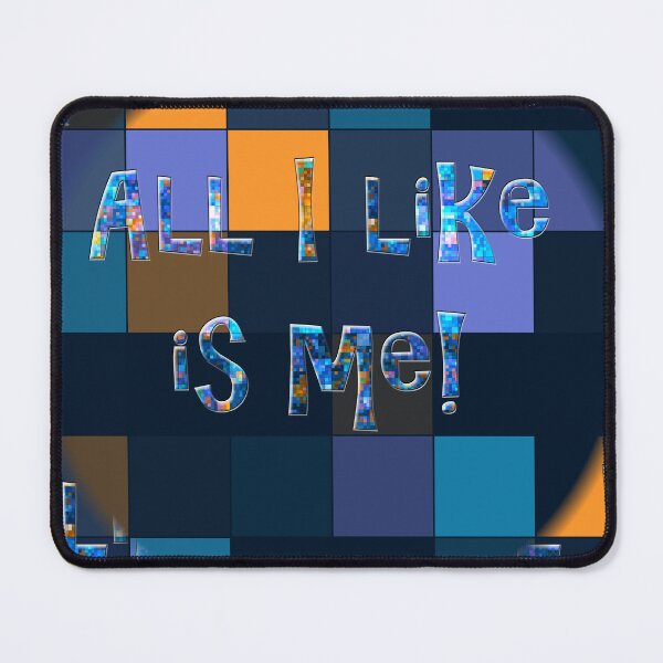 Item preview, All I like is me! designed and sold by leobrix.