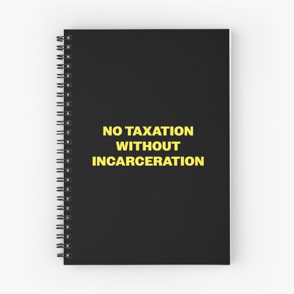 Item preview, No Taxation without Incarceration designed and sold by eldram.