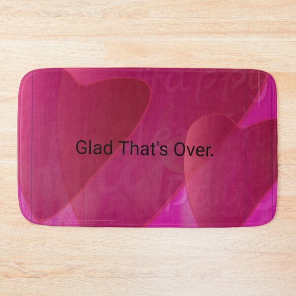 Item preview, "Glad That's Over" designed and sold by Spaceart9.