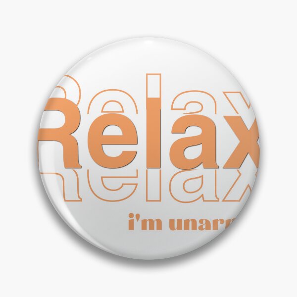 Item preview, Relax I'm unarmed designed and sold by ahmeddesigne.