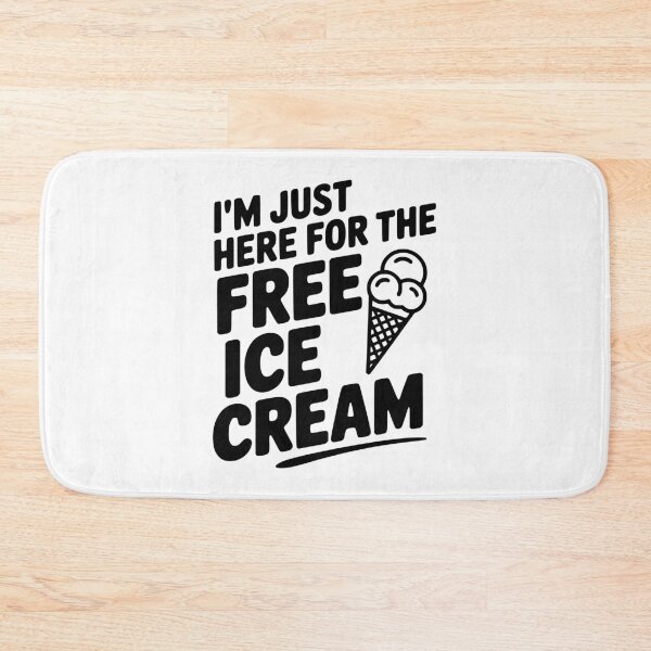 Item preview, I'm Just Here for the Free Ice Cream designed and sold by Frank Ring.