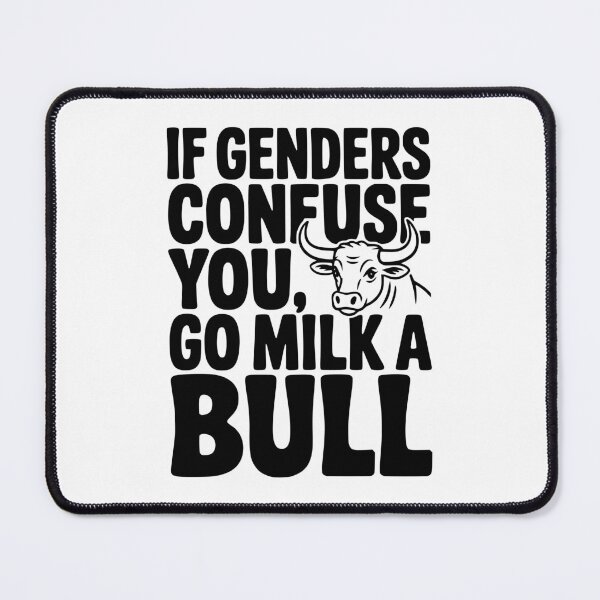 Item preview, If Genders Confuse You Go Milk a Bull designed and sold by Frank Ring.
