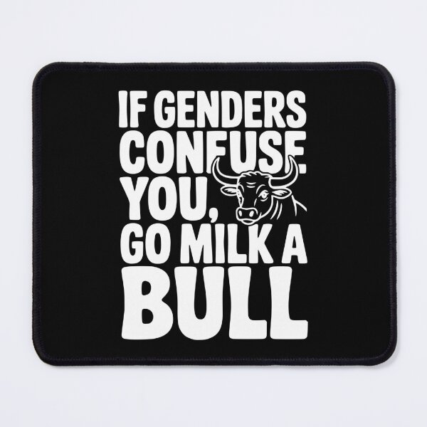 Item preview, If Genders Confuse You Go Milk a Bull designed and sold by Frank Ring.