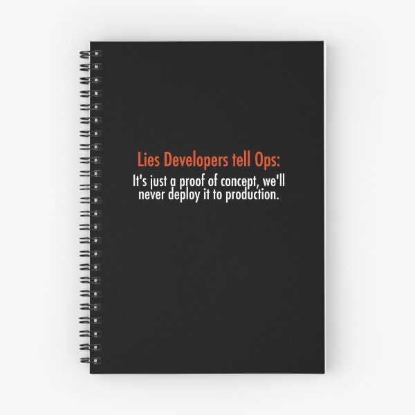Item preview, Lies Developers Tell Ops: It's just a proof of concept, we'll never deploy it to production designed and sold by unixorn.