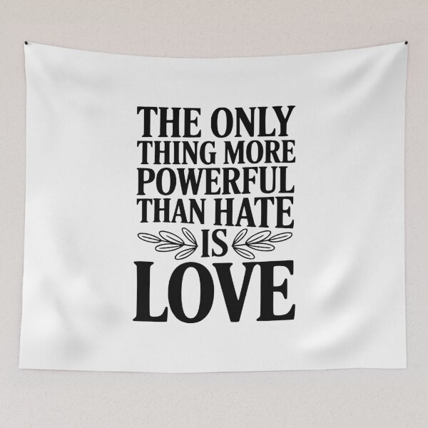 Item preview, The Only Thing More Powerful Than Hate is Love designed and sold by Frank Ring.