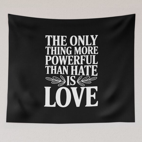 Item preview, The Only Thing More Powerful Than Hate is Love designed and sold by Frank Ring.