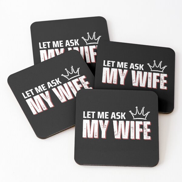 Item preview, Let Me Ask My Wife – Funny Husband Marriage Humor with Crown designed and sold by JB-designstudio.