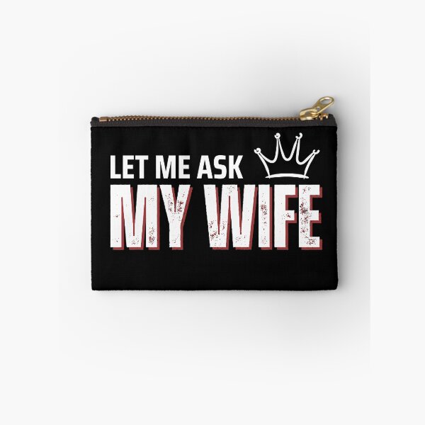 Item preview, Let Me Ask My Wife – Funny Husband Marriage Humor with Crown designed and sold by JB-designstudio.