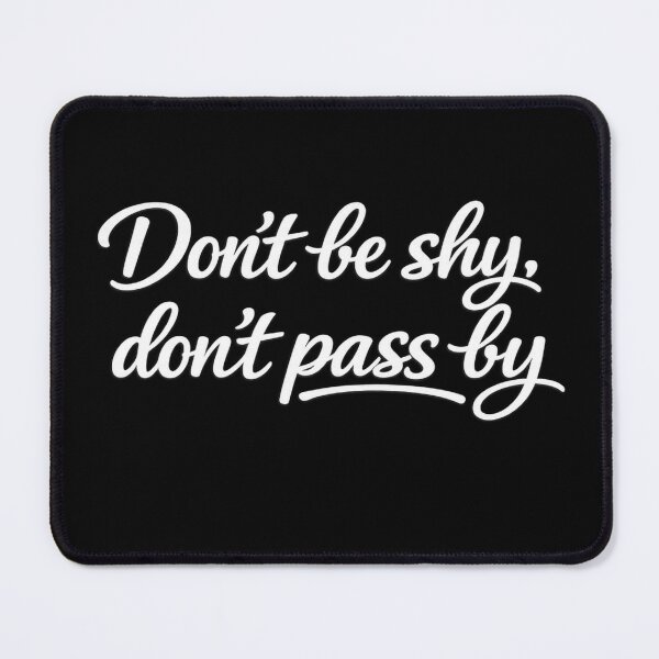 Item preview, Don't be shy, don't pass by designed and sold by Derdeusz.