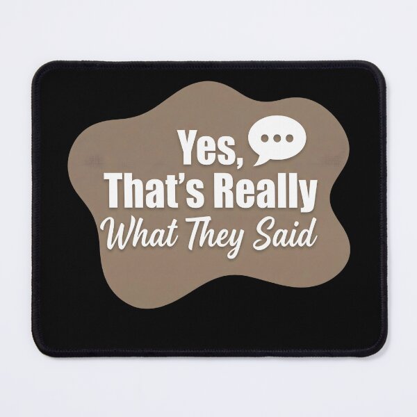 Item preview, Yes, That's really what they said | 911 Dispatcher designed and sold by SocialStaticz.