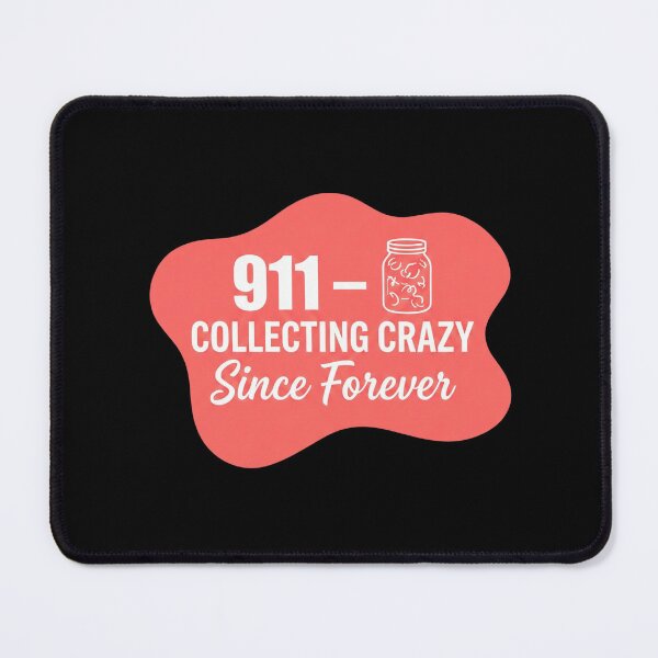 Item preview, 911 collecting crazy since forever | 911 Dispatcher designed and sold by SocialStaticz.