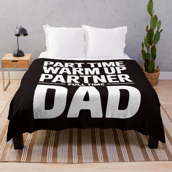 Item preview, Part Time Warm Up Partner Full Time Dad – Game Day Dad Humor Quote designed and sold by Redgiant87x.