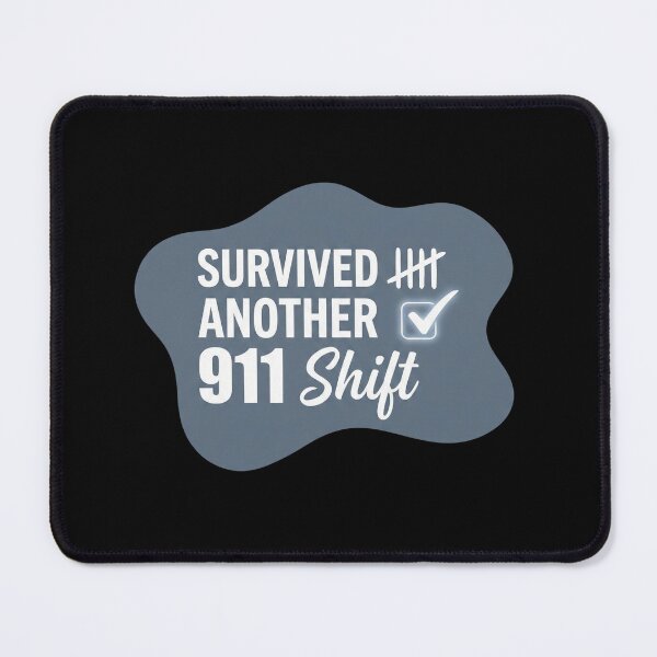 Item preview, Survived another 911 shift | 911 Dispatcher designed and sold by SocialStaticz.