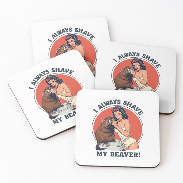 Item preview, I always shave my beaver! designed and sold by NicMacTees.