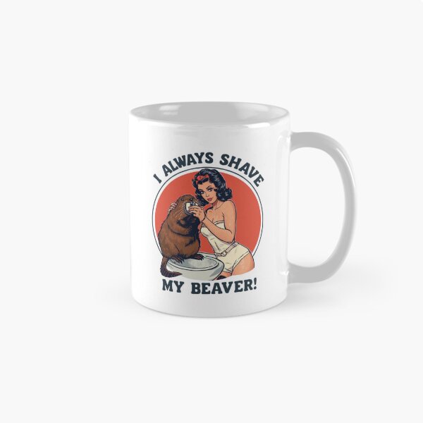 Item preview, I always shave my beaver! designed and sold by NicMacTees.