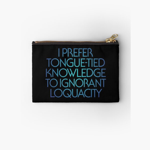 Item preview, I prefer tongue-tied knowledge to ignorant loquacity. v.1 designed and sold by x1brett.