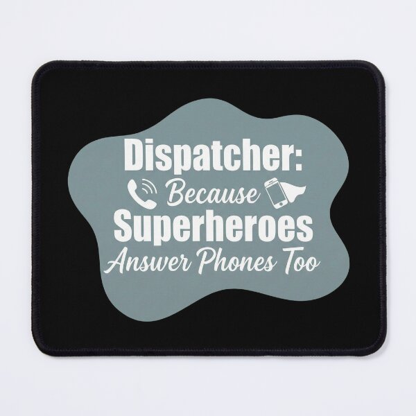 Item preview, Dispatcher because superheroes answer phones too | 911 Dispatcher designed and sold by SocialStaticz.
