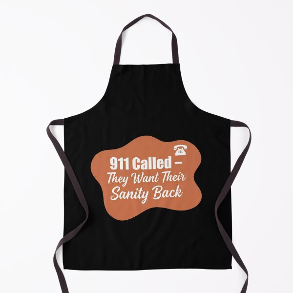 Item preview, 911 called. they want their sanity back | 911 Dispatcher designed and sold by SocialStaticz.