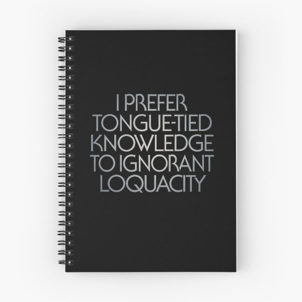 Item preview, I prefer tongue-tied knowledge to ignorant loquacity. v.4 designed and sold by x1brett.