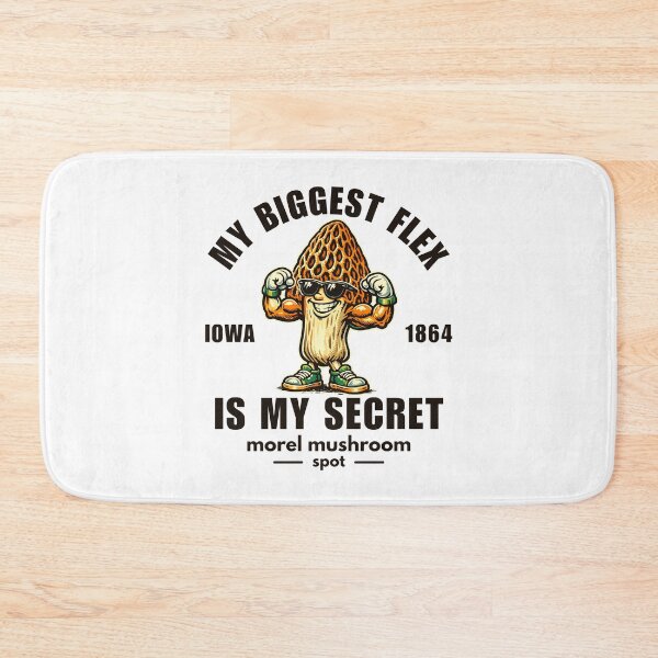 Item preview, Iowa : my biggest flex is my secret morel mushroom spot designed and sold by Peerless-Prime.