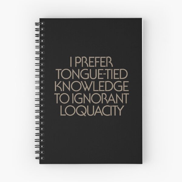 Item preview, I prefer tongue-tied knowledge to ignorant loquacity. v.6 designed and sold by x1brett.