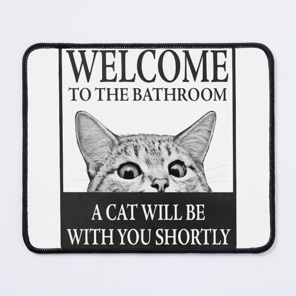 Item preview, Welcome To The Bathroom A Cat Will Be With You Shortly Sign designed and sold by lauragraves.