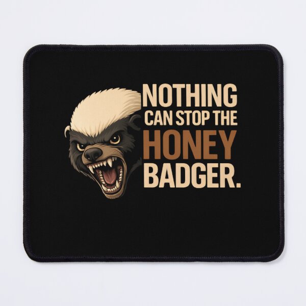 Item preview, Nothing Can Stop The Honey Badger Bold Statement designed and sold by HumansStuck12.
