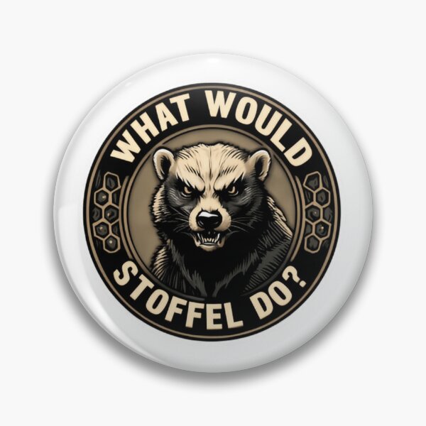 Item preview, What Would Stoffel Do Funny Honey Badger Quote designed and sold by HumansStuck12.