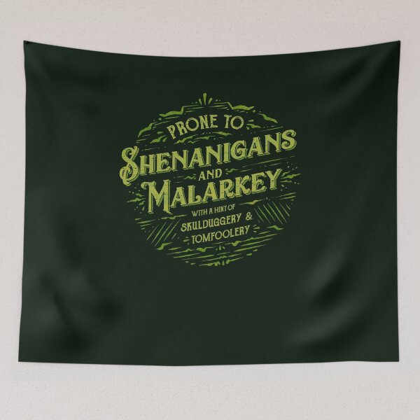 Item preview, Prone to Shenanigans and Malarkey designed and sold by kg07.