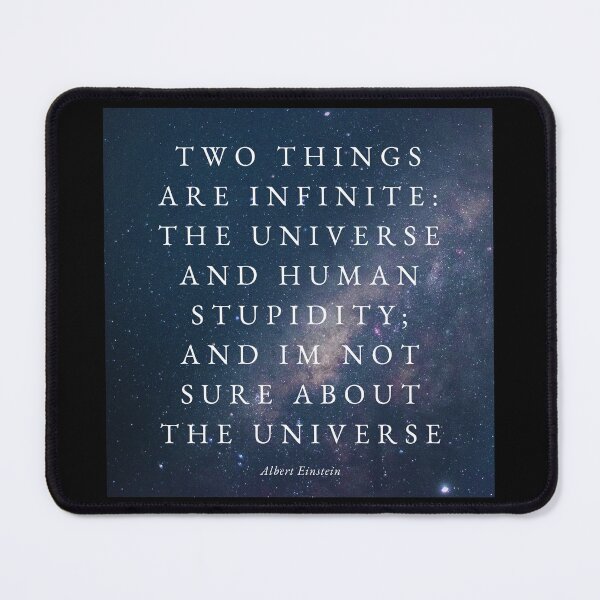 Item preview, Two Things are infinite: the universe and human stupidity... designed and sold by jamesgerardking.