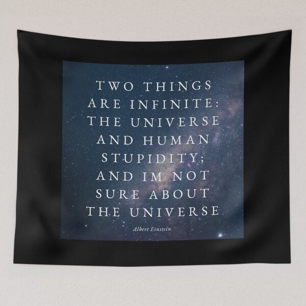 Item preview, Two Things are infinite: the universe and human stupidity... designed and sold by jamesgerardking.